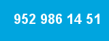 952 986 14 51
